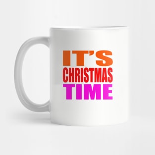 It's Christmas time Mug